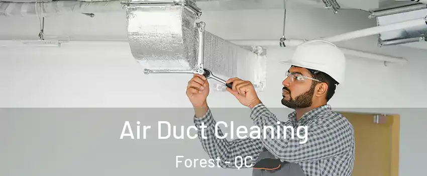  Air Duct Cleaning Forest - QC