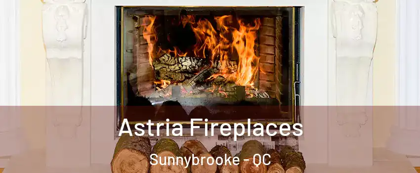  Astria Fireplaces Sunnybrooke - QC