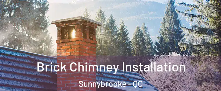  Brick Chimney Installation Sunnybrooke - QC