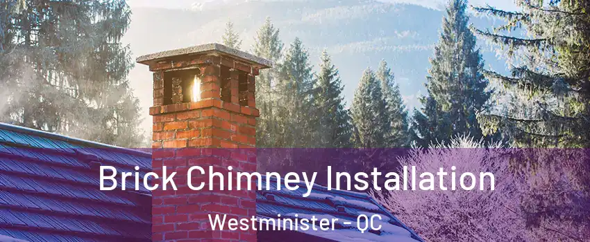  Brick Chimney Installation Westminister - QC