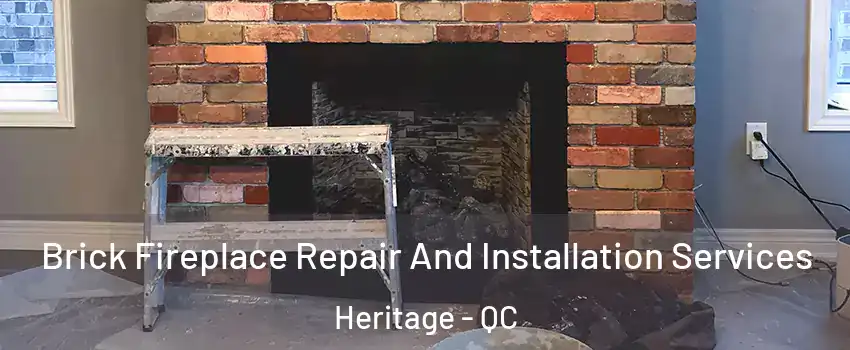  Brick Fireplace Repair And Installation Services Heritage - QC