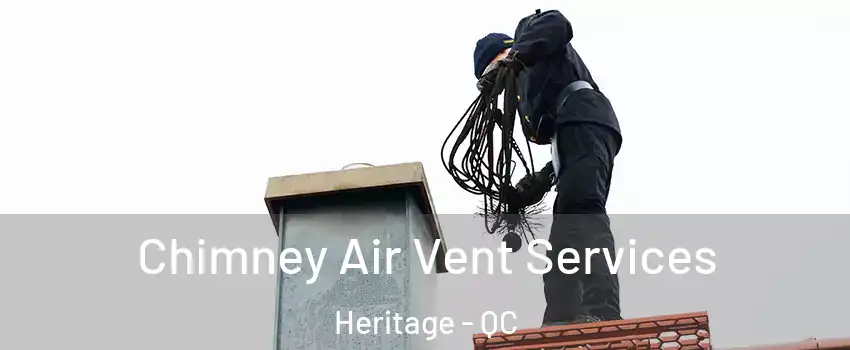  Chimney Air Vent Services Heritage - QC