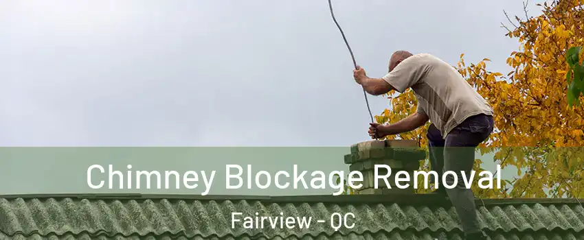 Chimney Blockage Removal Fairview - QC