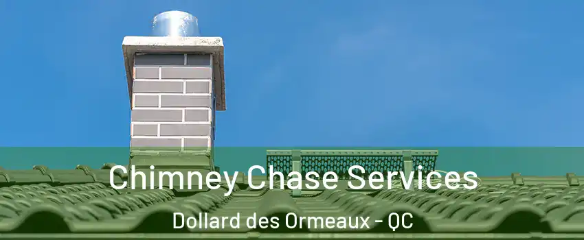 Chimney Chase Services Dollard des Ormeaux - QC