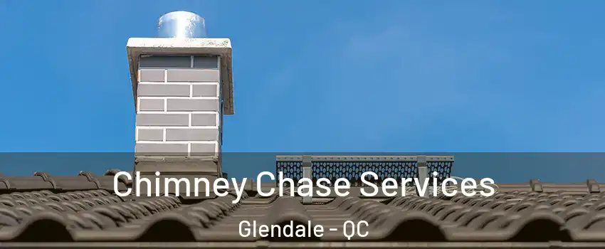 Chimney Chase Services Glendale - QC