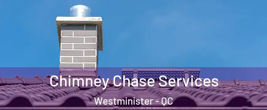  Chimney Chase Services Westminister - QC