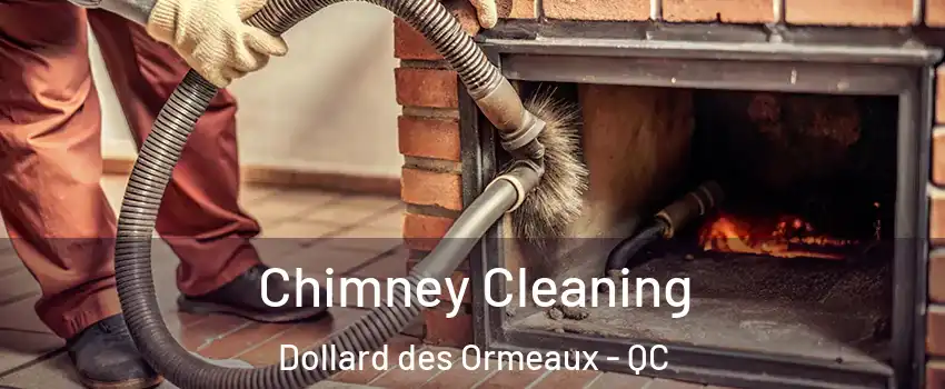  Chimney Cleaning Dollard des Ormeaux - QC