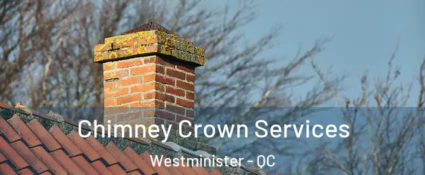  Chimney Crown Services Westminister - QC