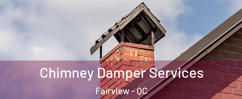  Chimney Damper Services Fairview - QC