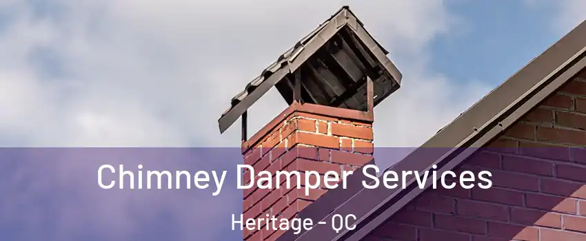 Chimney Damper Services Heritage - QC