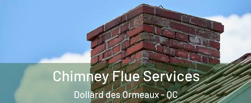  Chimney Flue Services Dollard des Ormeaux - QC