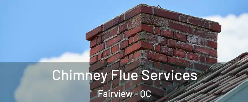 Chimney Flue Services Fairview - QC