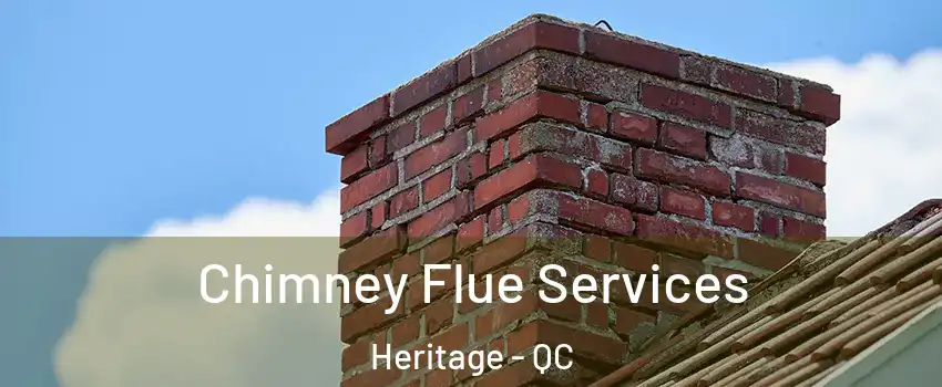 Chimney Flue Services Heritage - QC