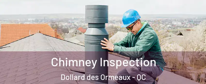 Chimney Inspection Dollard des Ormeaux - QC
