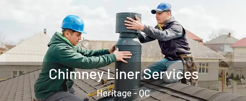 Chimney Liner Services Heritage - QC