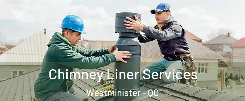  Chimney Liner Services Westminister - QC