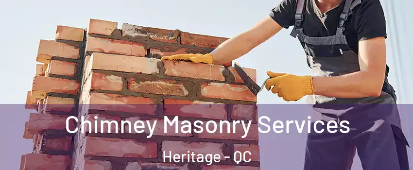  Chimney Masonry Services Heritage - QC