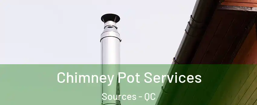  Chimney Pot Services Sources - QC