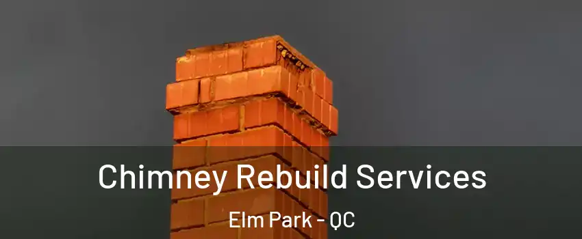  Chimney Rebuild Services Elm Park - QC