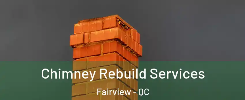  Chimney Rebuild Services Fairview - QC