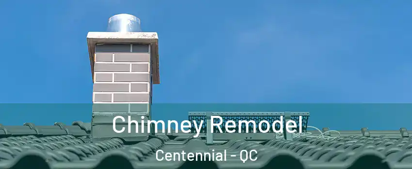  Chimney Remodel Centennial - QC