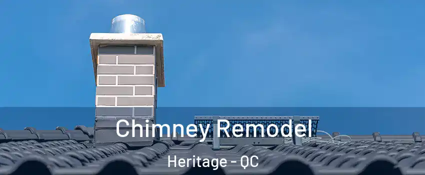 Chimney Remodel Heritage - QC