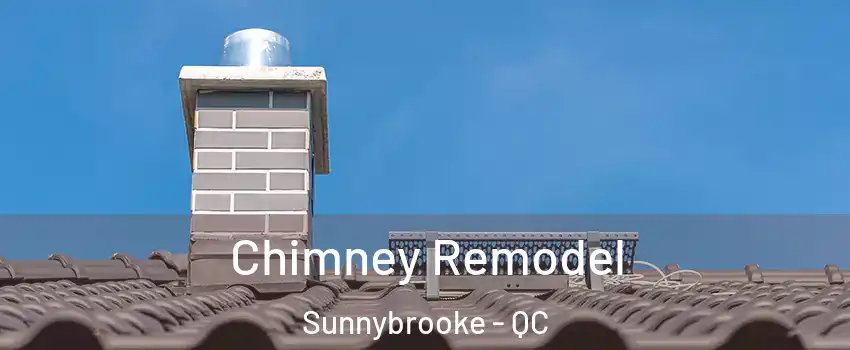 Chimney Remodel Sunnybrooke - QC