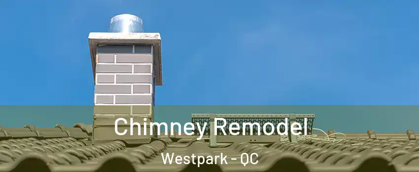 Chimney Remodel Westpark - QC