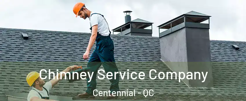  Chimney Service Company Centennial - QC
