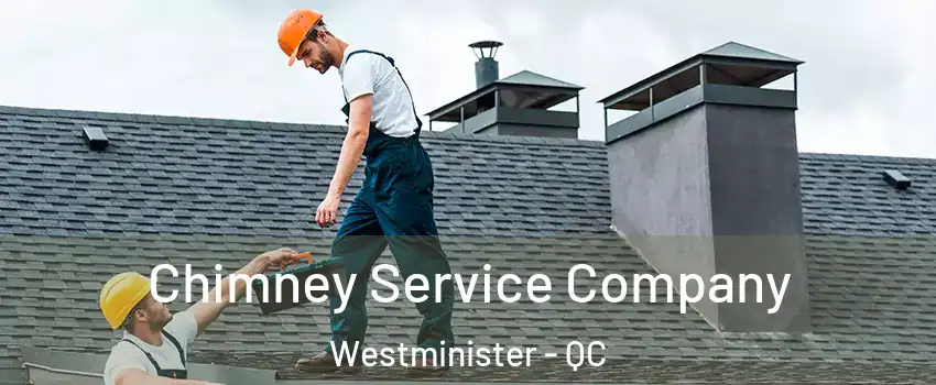  Chimney Service Company Westminister - QC