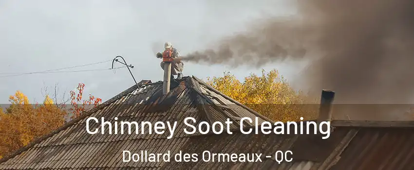Chimney Soot Cleaning Dollard des Ormeaux - QC
