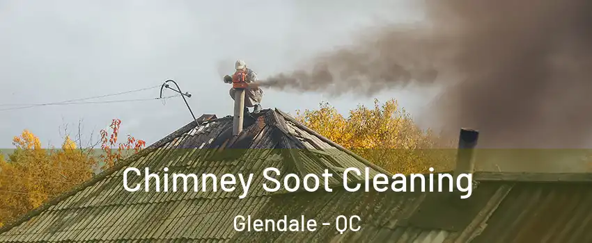  Chimney Soot Cleaning Glendale - QC