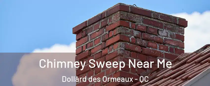  Chimney Sweep Near Me Dollard des Ormeaux - QC