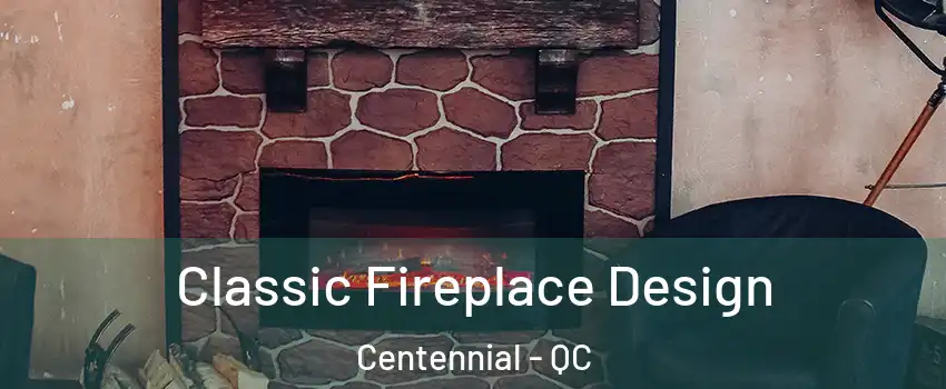  Classic Fireplace Design Centennial - QC