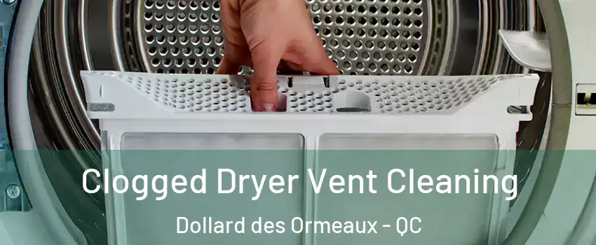 Clogged Dryer Vent Cleaning Dollard des Ormeaux - QC