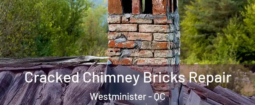  Cracked Chimney Bricks Repair Westminister - QC