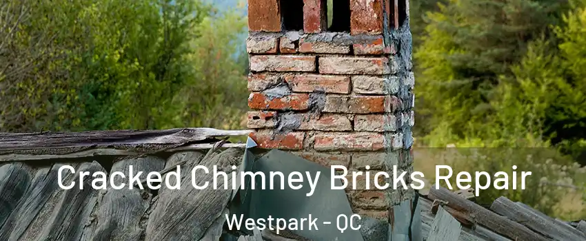  Cracked Chimney Bricks Repair Westpark - QC