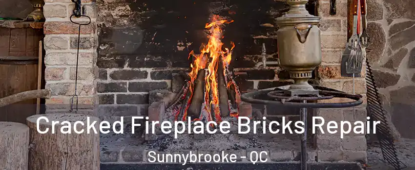  Cracked Fireplace Bricks Repair Sunnybrooke - QC