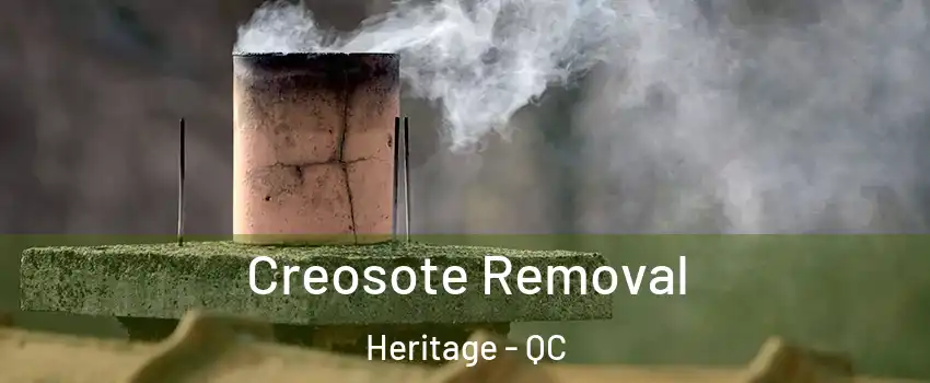  Creosote Removal Heritage - QC