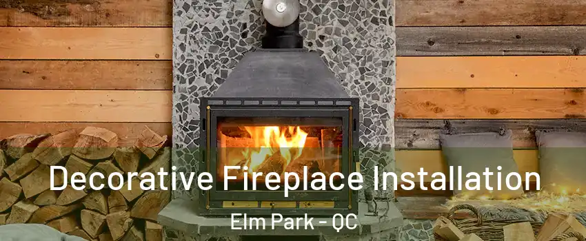  Decorative Fireplace Installation Elm Park - QC