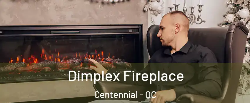 Dimplex Fireplace Centennial - QC