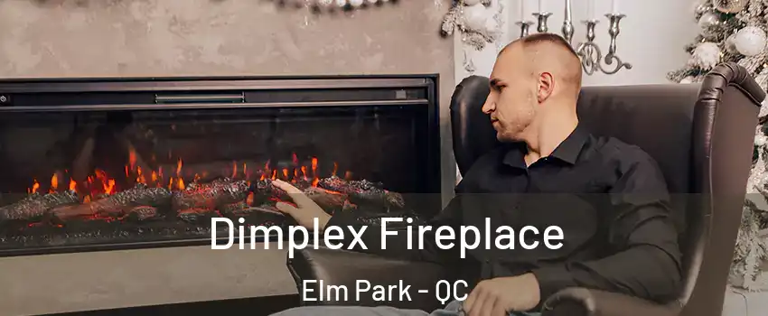 Dimplex Fireplace Elm Park - QC