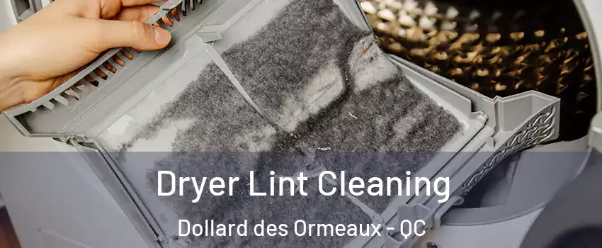 Dryer Lint Cleaning Dollard des Ormeaux - QC