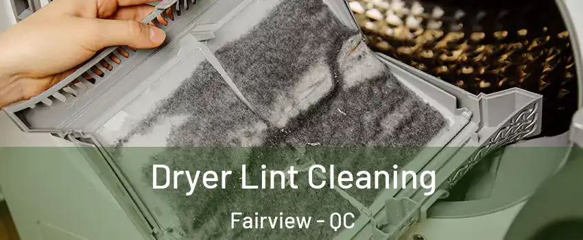  Dryer Lint Cleaning Fairview - QC