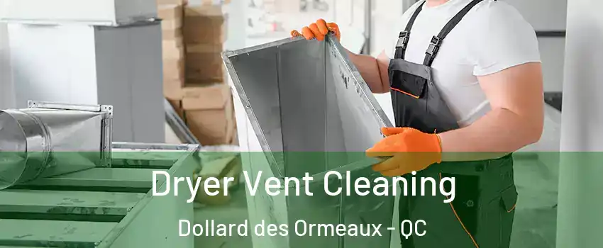 Dryer Vent Cleaning Dollard des Ormeaux - QC