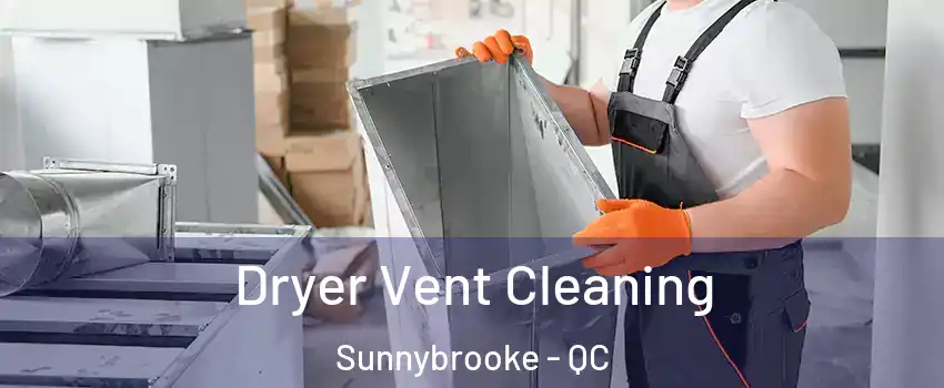 Dryer Vent Cleaning Sunnybrooke - QC