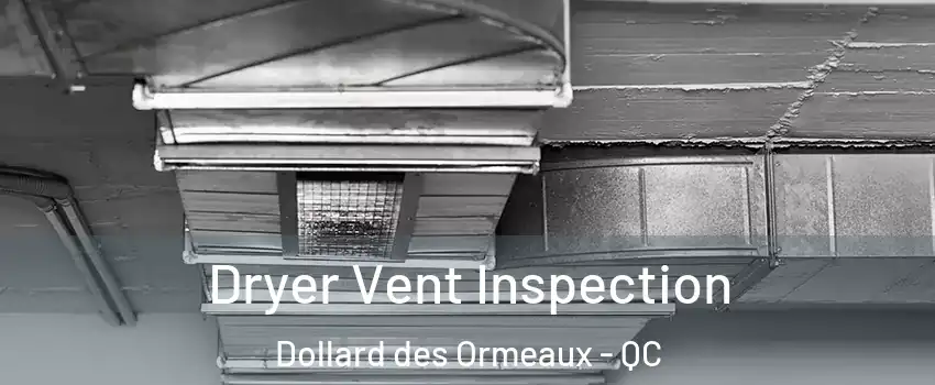 Dryer Vent Inspection Dollard des Ormeaux - QC
