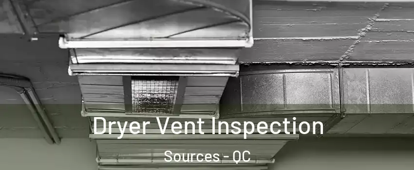  Dryer Vent Inspection Sources - QC