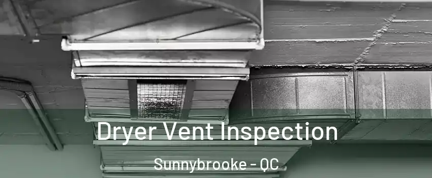  Dryer Vent Inspection Sunnybrooke - QC