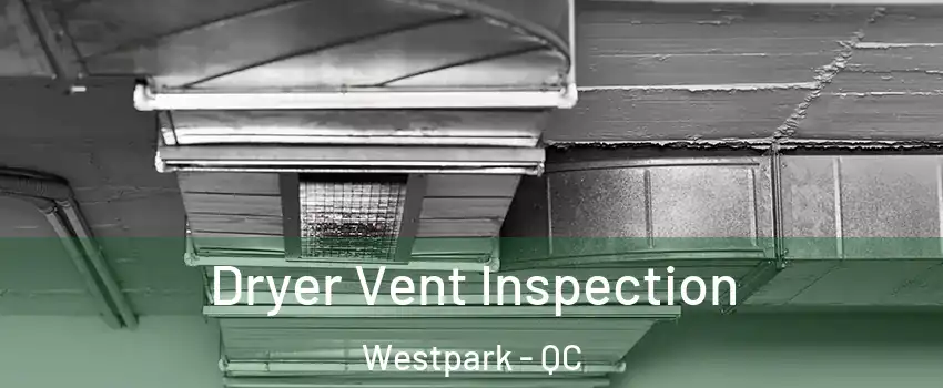  Dryer Vent Inspection Westpark - QC